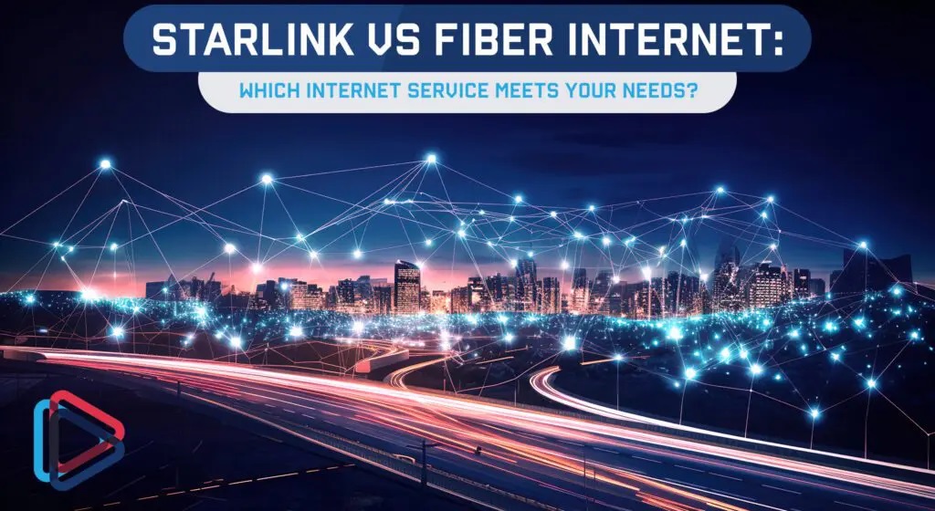 A Comparative Analysis: Starlink vs. Fiber Optic Internet